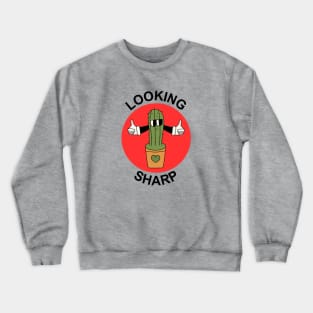 Looking Sharp | Cactus Pun Crewneck Sweatshirt